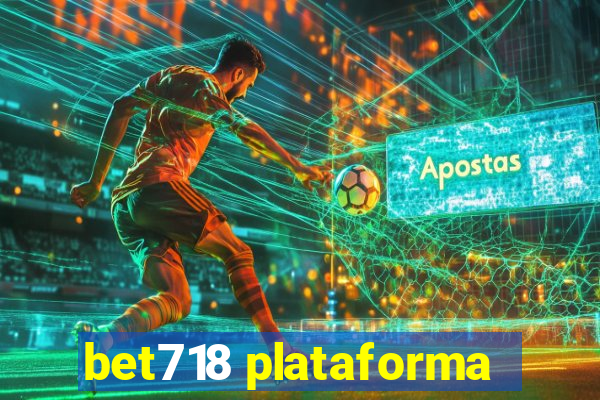 bet718 plataforma